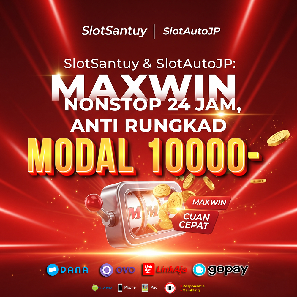 SlotSantuy & SlotAutoJP: Mpo Slot Maxwin Nonstop 24 Jam, Slot Anti Rungkad